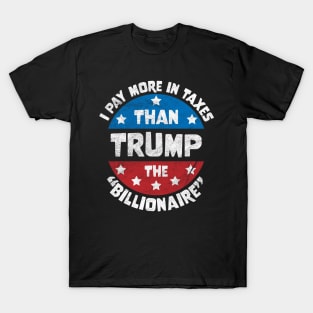 I Pay More In Taxes Than Trump The Billionaire Distressed T-Shirt